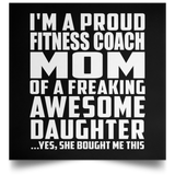 Proud Fitness Coach Mom Of Awesome Daughter - Poster Square
