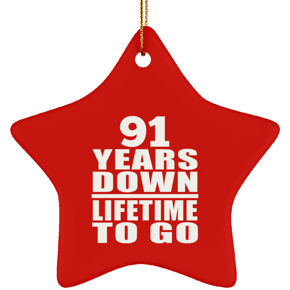 91st Anniversary 91 Years Down Lifetime To Go - Star Ornament