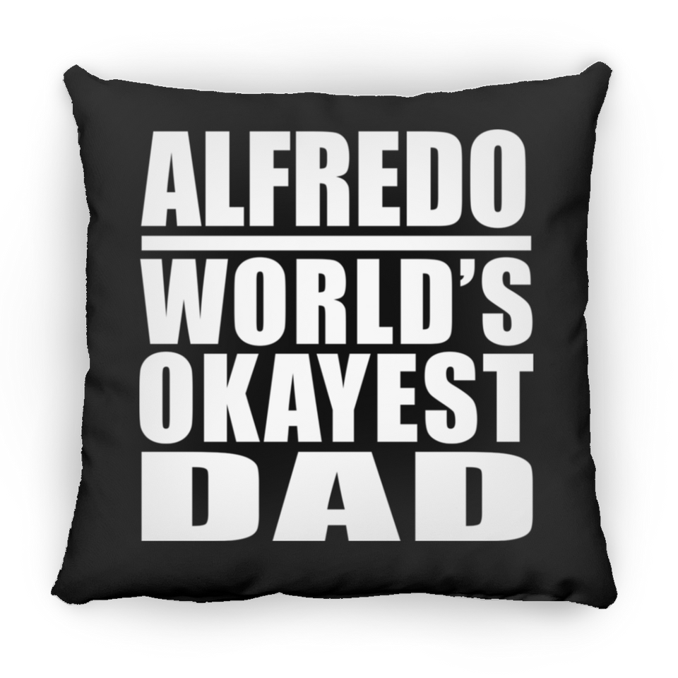 Alfredo World's Okayest Dad - Throw Pillow Black