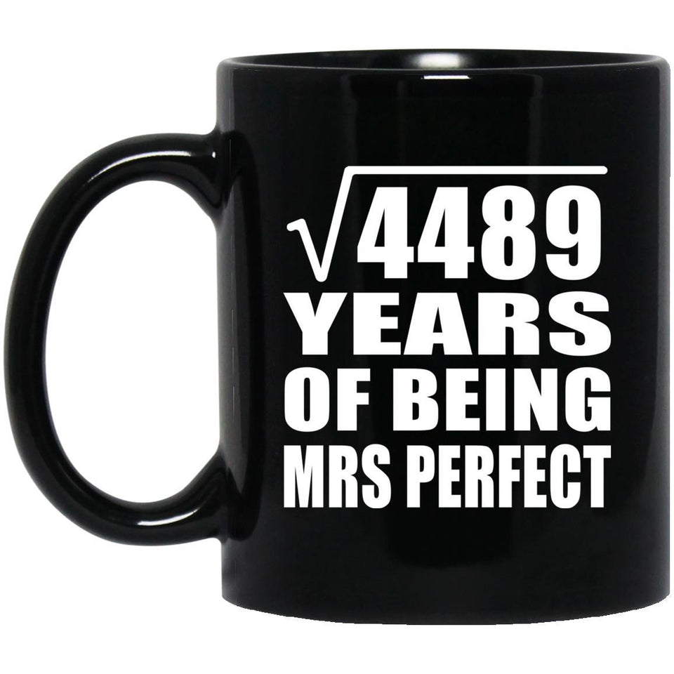 67th Anniversary Square Root of 4489 Years of Mrs Perfect - 11oz Coffee Mug Black