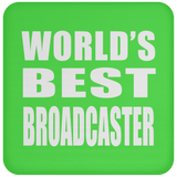 World's Best Broadcaster - Drink Coaster