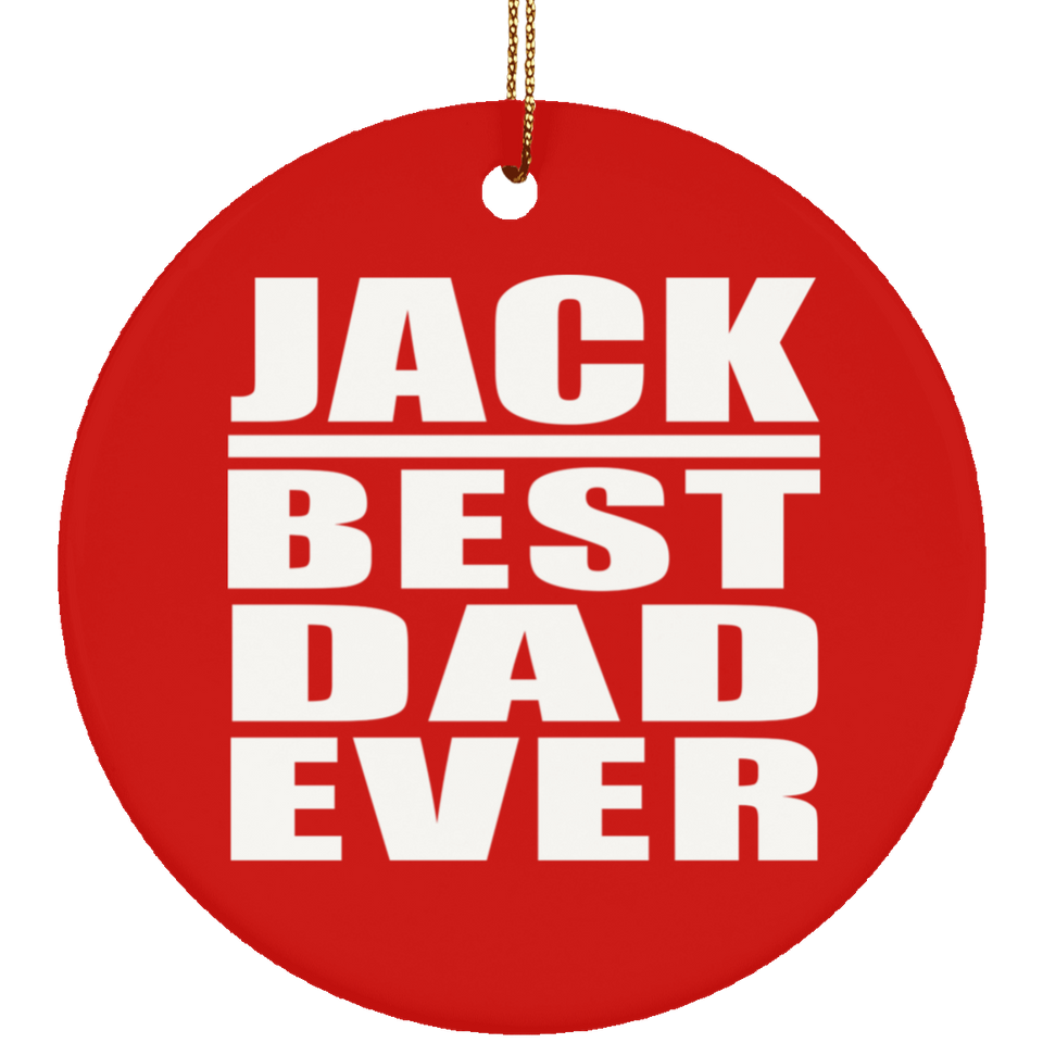 Jack Best Dad Ever - Circle Ornament