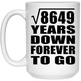 93rd Anniversary Square Root of 8649 Years Down Forever To Go - 15oz Coffee Mug