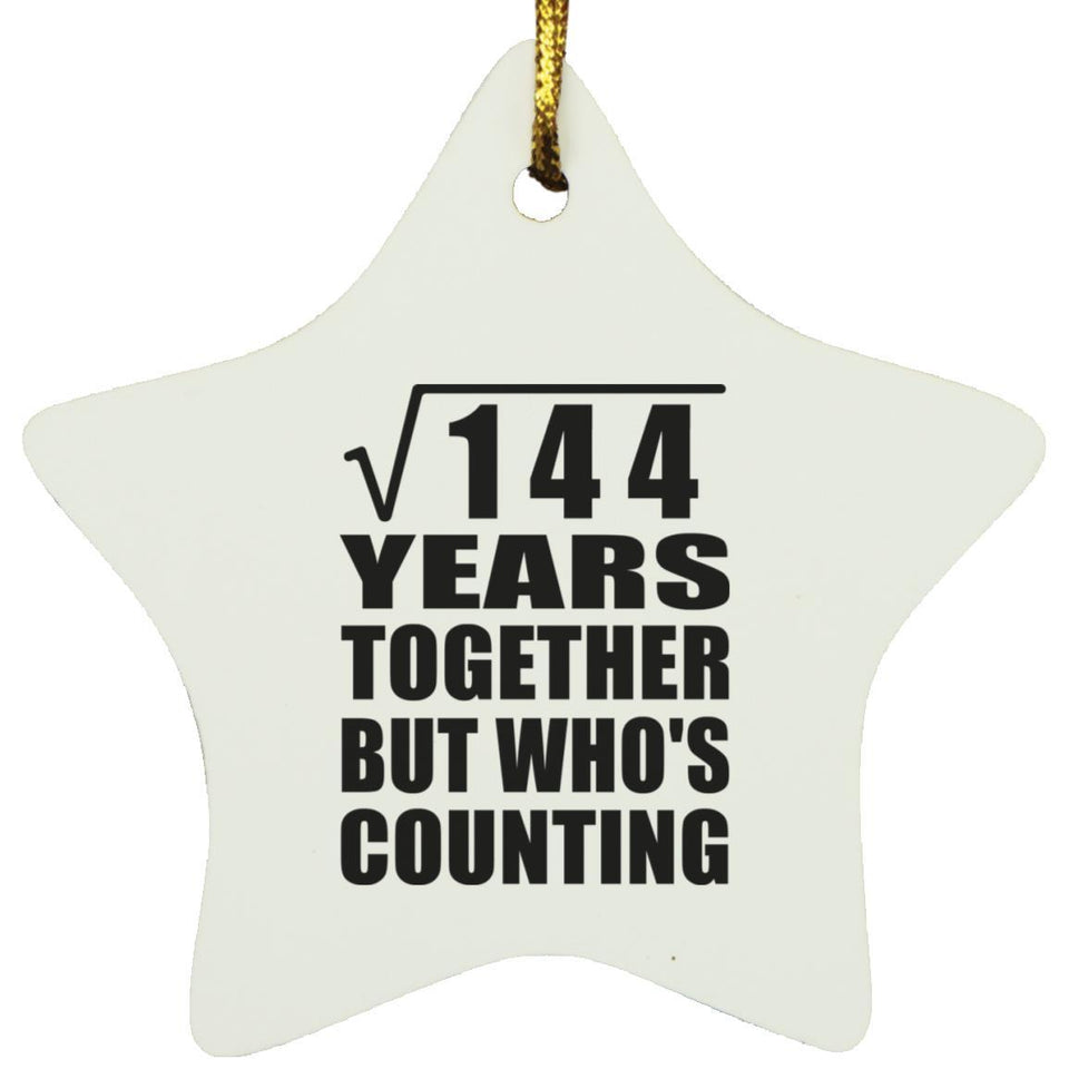12th Anniversary Square Root of 144 Years Who's Counting - Star Ornament