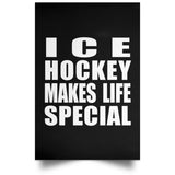 Ice Hockey Makes Life Special - Poster Portrait