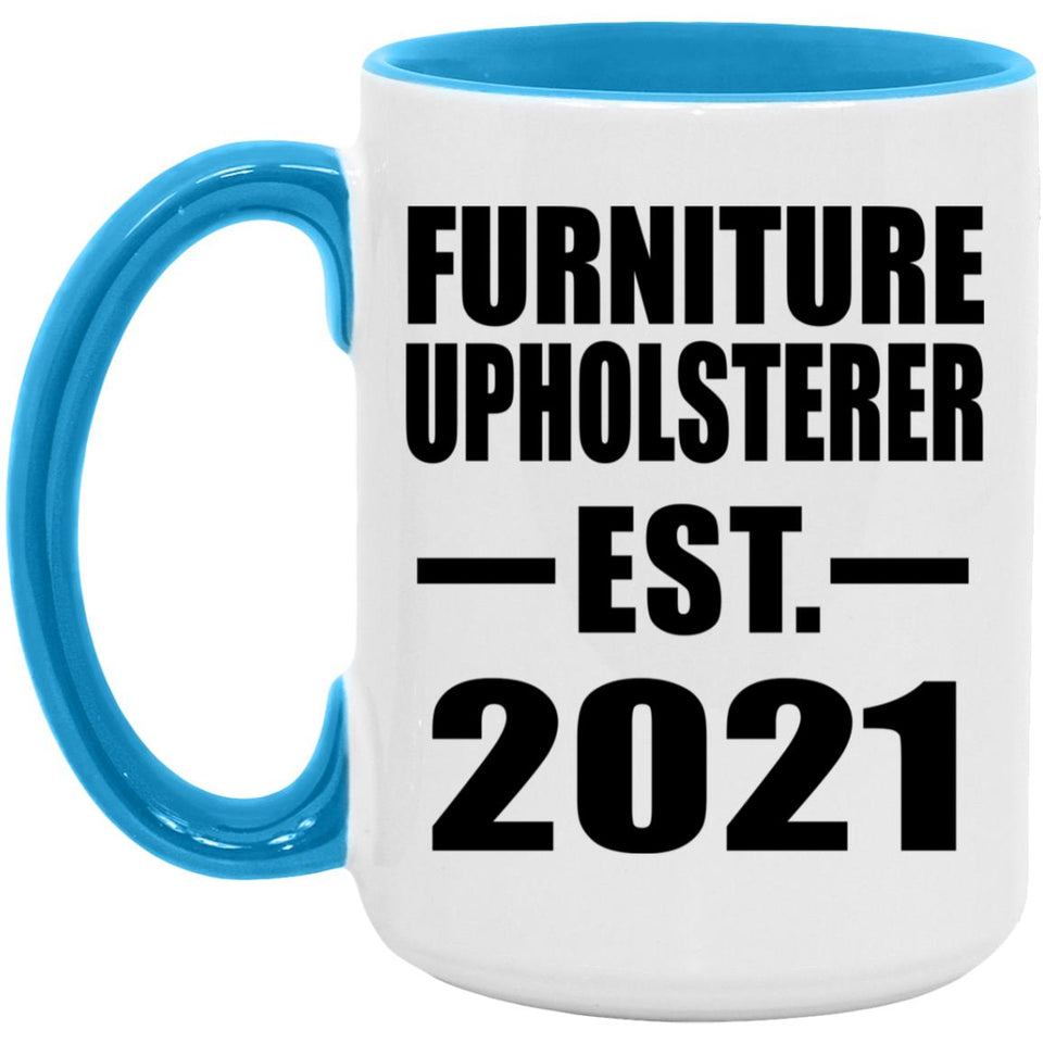 Furniture Upholsterer Established EST. 2021 - 15oz Accent Mug Blue
