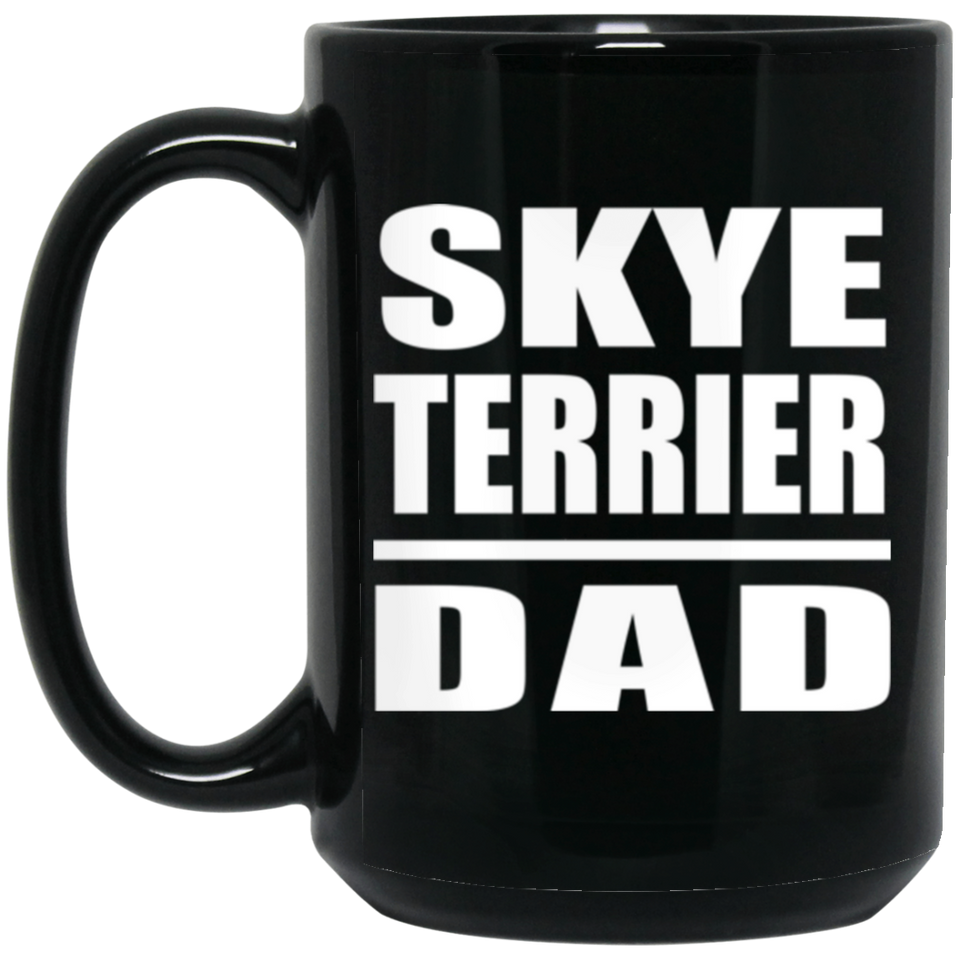 Skye Terrier Dad - 15oz Coffee Mug Black