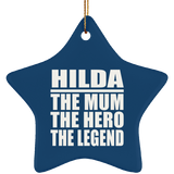 Hilda The Mum The Hero The Legend - Star Ornament