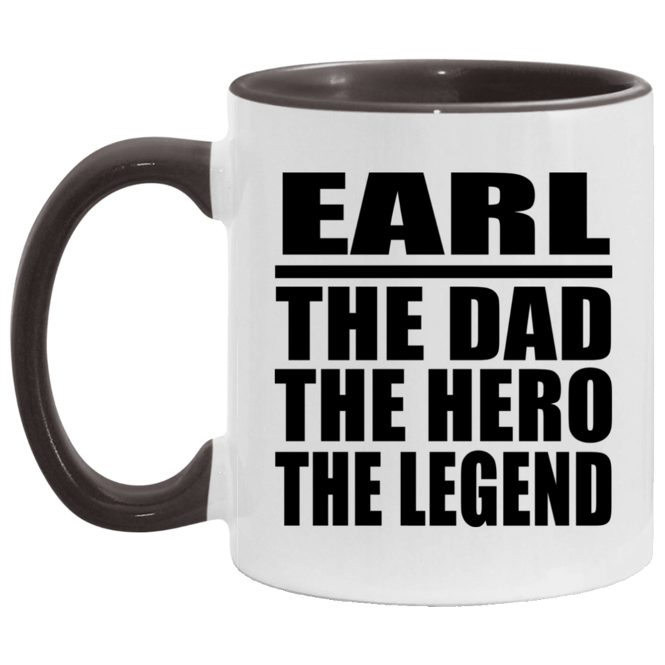Earl The Dad The Hero The Legend - 11oz Accent Mug Black