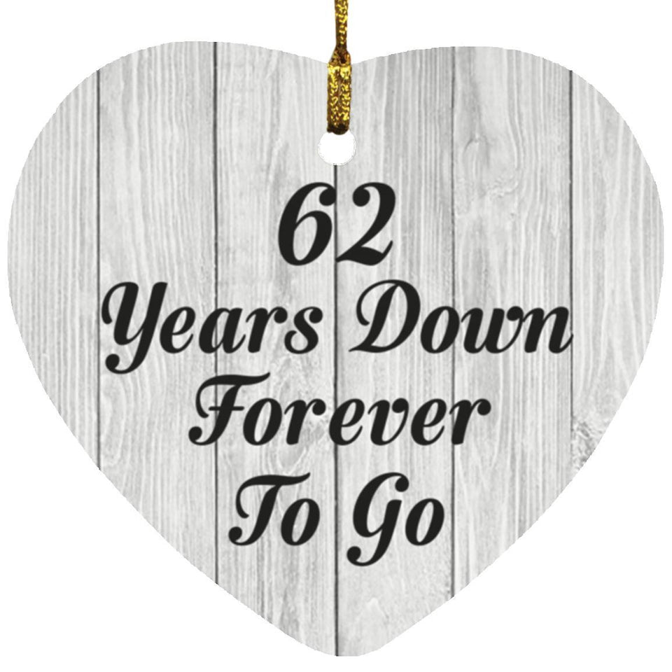 62nd Anniversary 62 Years Down Forever To Go - Heart Ornament F