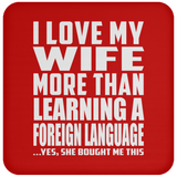 I Love My Wife More Than Learning A Foreign Language - Drink Coaster