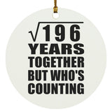 14th Anniversary Square Root of 196 Years Who's Counting - Circle Ornament