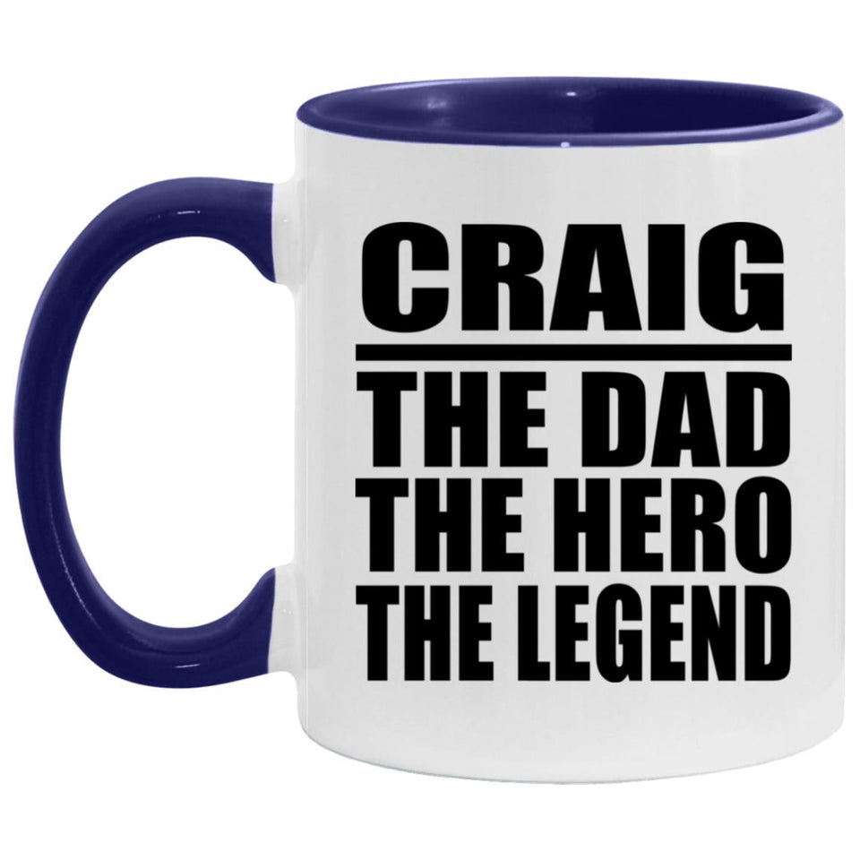 Craig The Dad The Hero The Legend - 11oz Accent Mug Purple