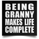 Being Granny Makes Life Complete - Poster Square