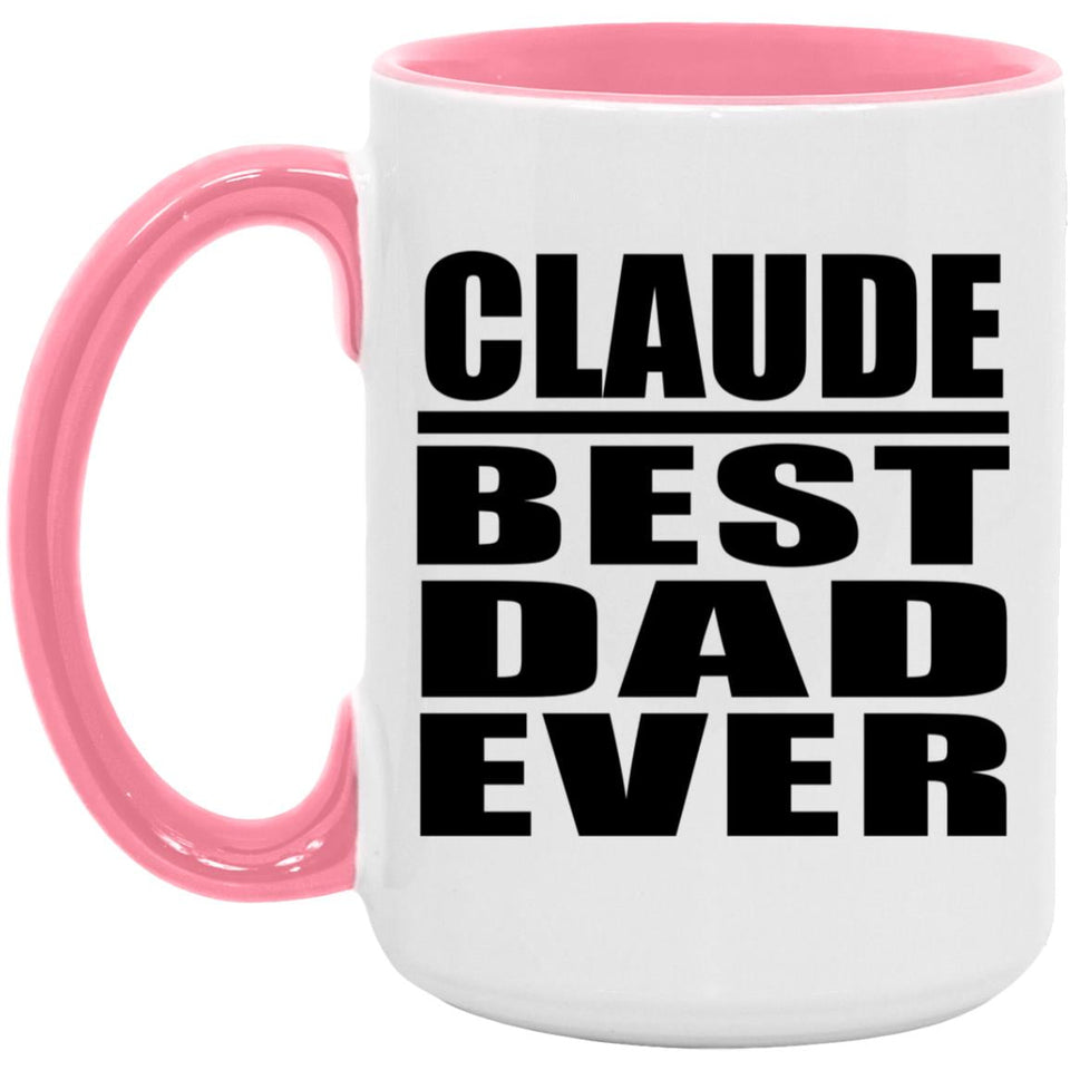 Claude Best Dad Ever - 15oz Accent Mug Pink