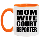 Mom Wife Court Reporter - 11oz Accent Mug Orange