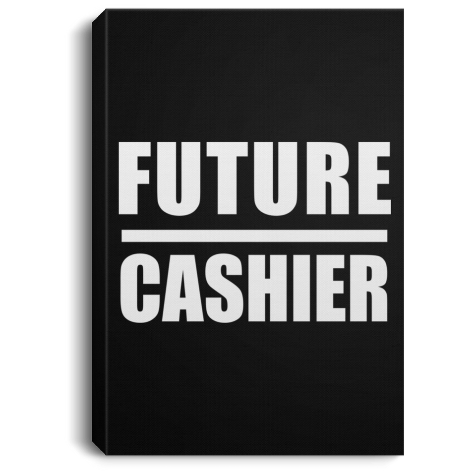 Future Cashier - Canvas Portrait