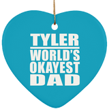 Tyler World's Okayest Dad - Heart Ornament