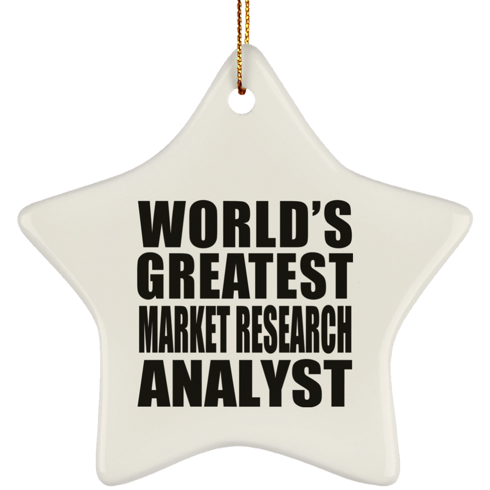 World's Greatest Market Research Analyst - Star Ornament