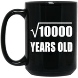 100th Birthday Square Root of 10000 Years Old - 15oz Coffee Mug Black
