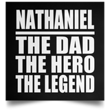 Nathaniel The Dad The Hero The Legend - Poster Square