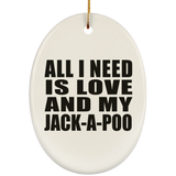 All I Need Is Love And My Jack-A-Poo - Oval Ornament