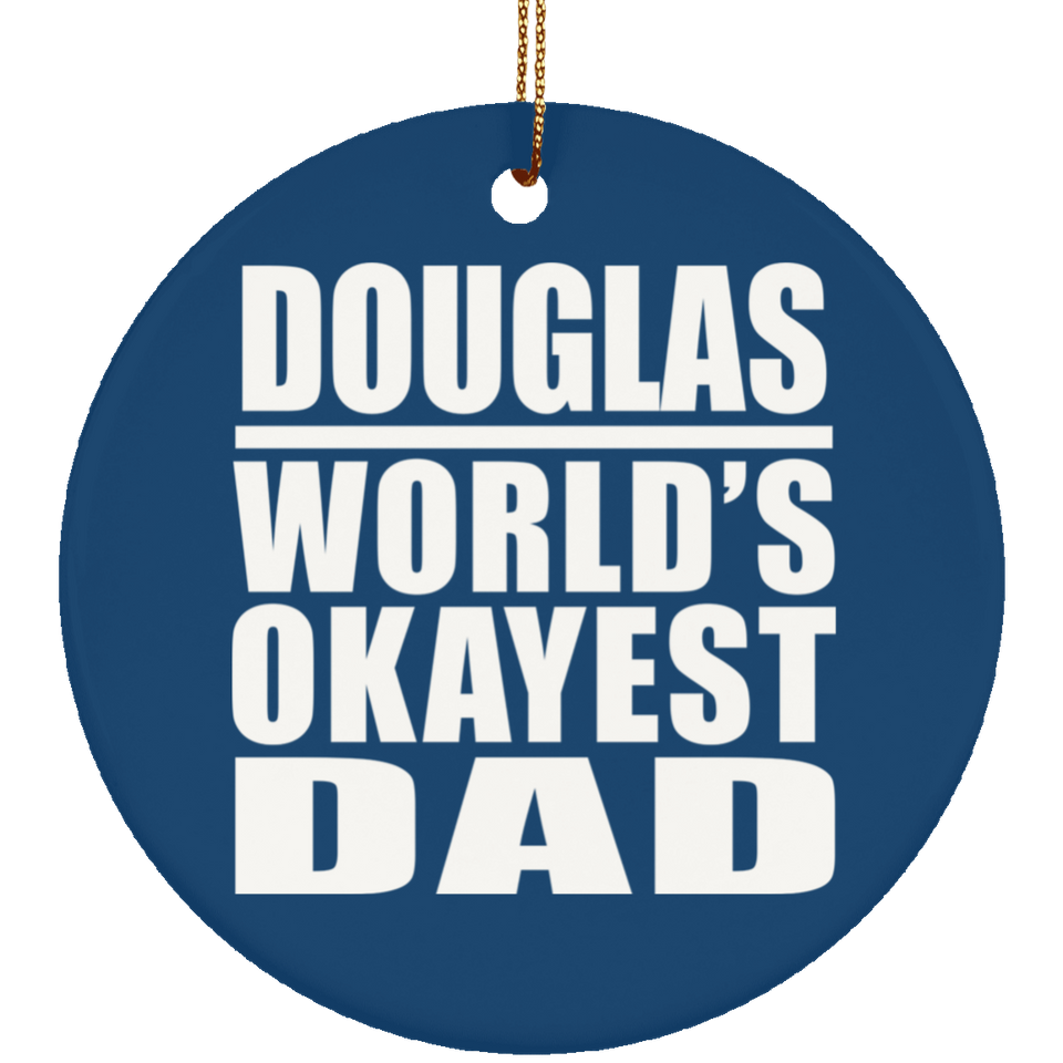 Douglas World's Okayest Dad - Circle Ornament