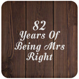 82nd Anniversary 82 Years Of Being Mrs Right - Drink Coaster D