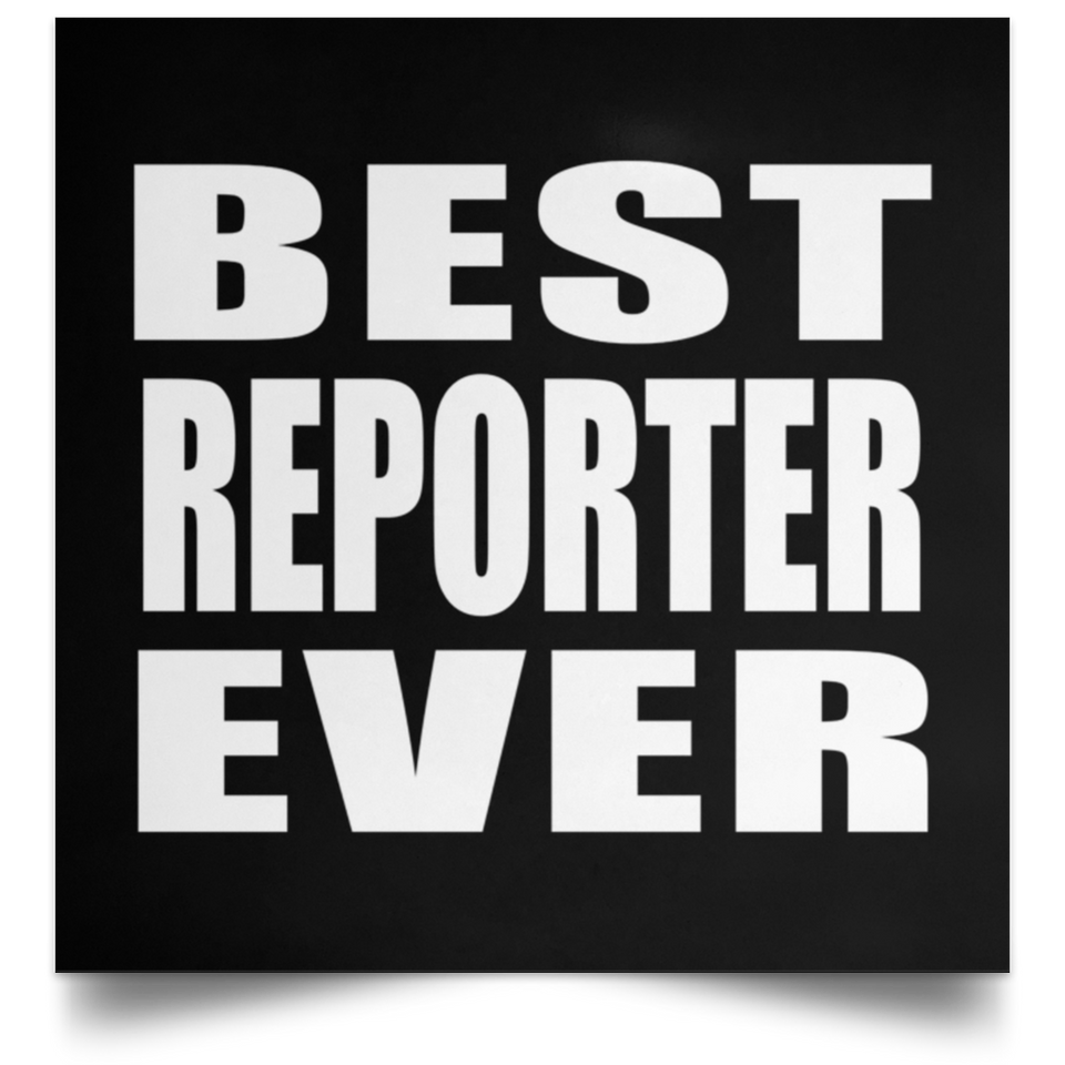 Best Reporter Ever - Poster Square