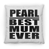 Pearl Best Mum Ever - Throw Pillow