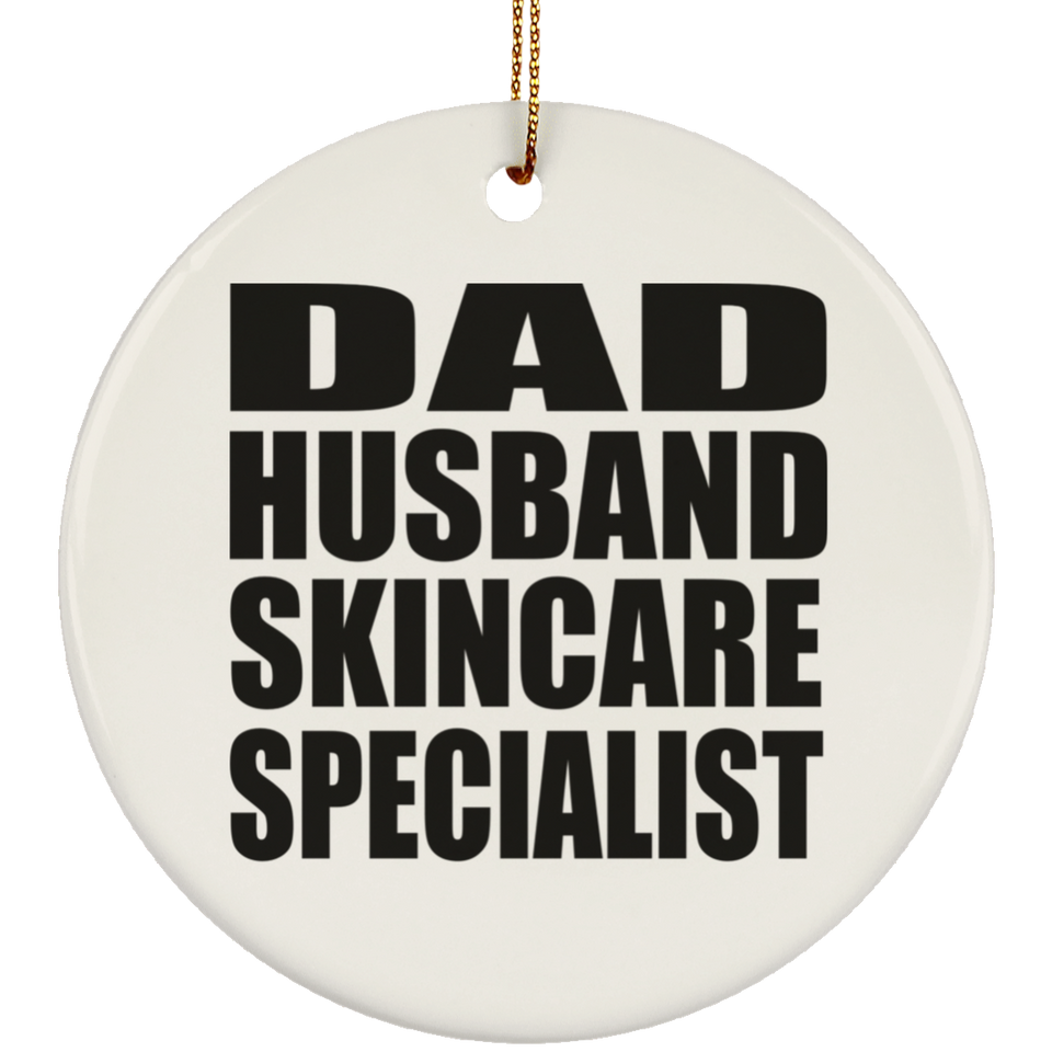 Dad Husband Skincare Specialist - Circle Ornament