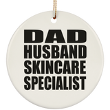 Dad Husband Skincare Specialist - Circle Ornament
