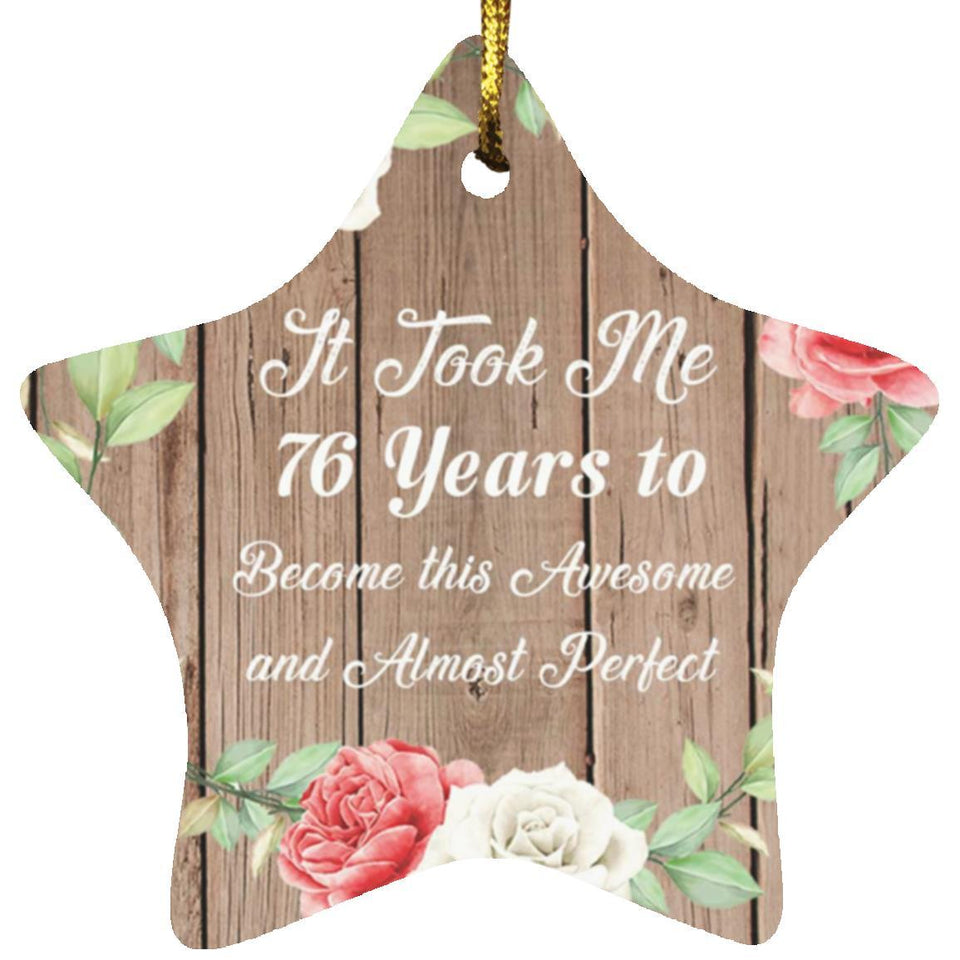 76th Birthday Took 76 Years To Become Awesome & Perfect - Star Ornament B