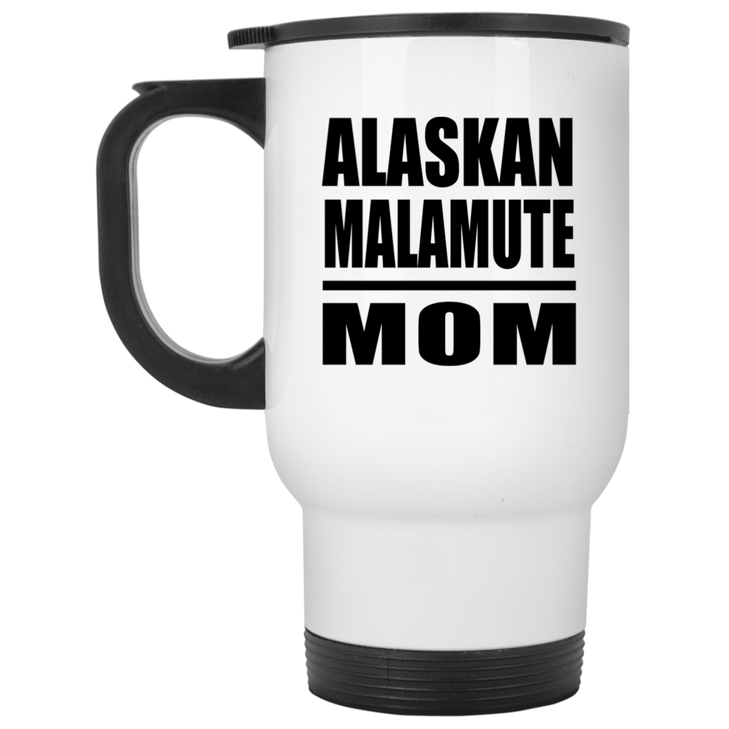 Alaskan Malamute Mom - White Travel Mug