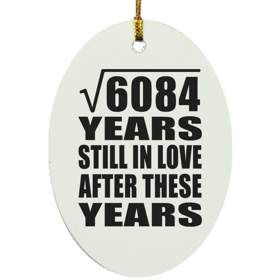78th Anniversary Square Root of 6084 Years Still In Love - Oval Ornament
