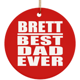 Brett Best Dad Ever - Circle Ornament