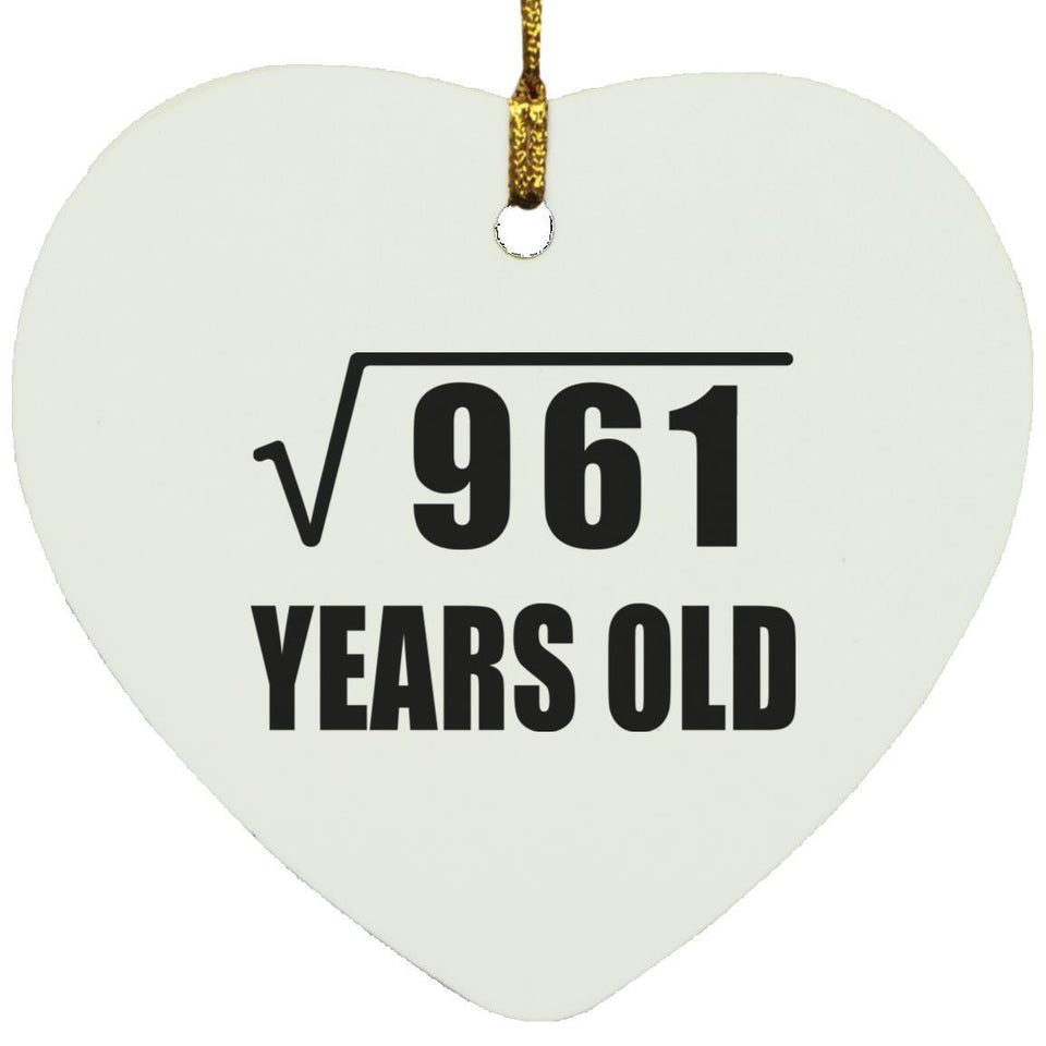 31st Birthday Square Root of 961 Years Old - Heart Ornament