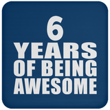 6th Birthday 6 Years Of Being Awesome - Drink Coaster