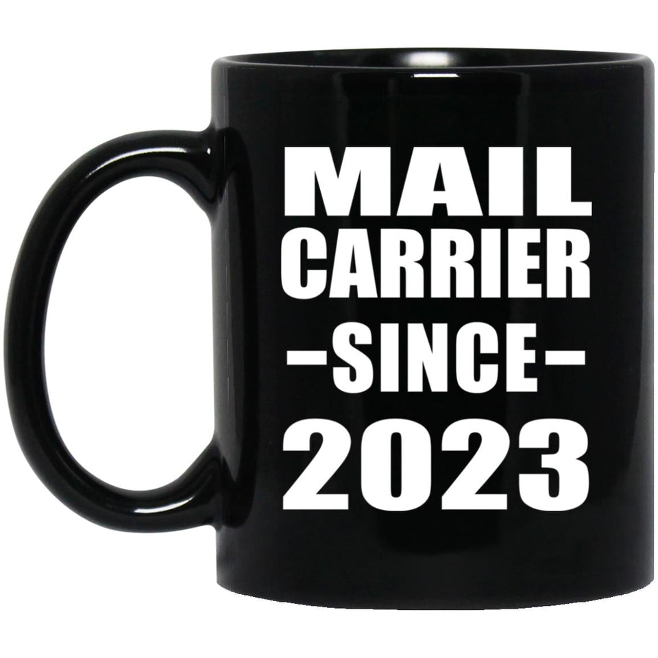Mail Carrier Since 2023 - 11oz Coffee Mug Black
