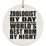 Zoologist By Day World's Best Mom By Night - Circle Ornament
