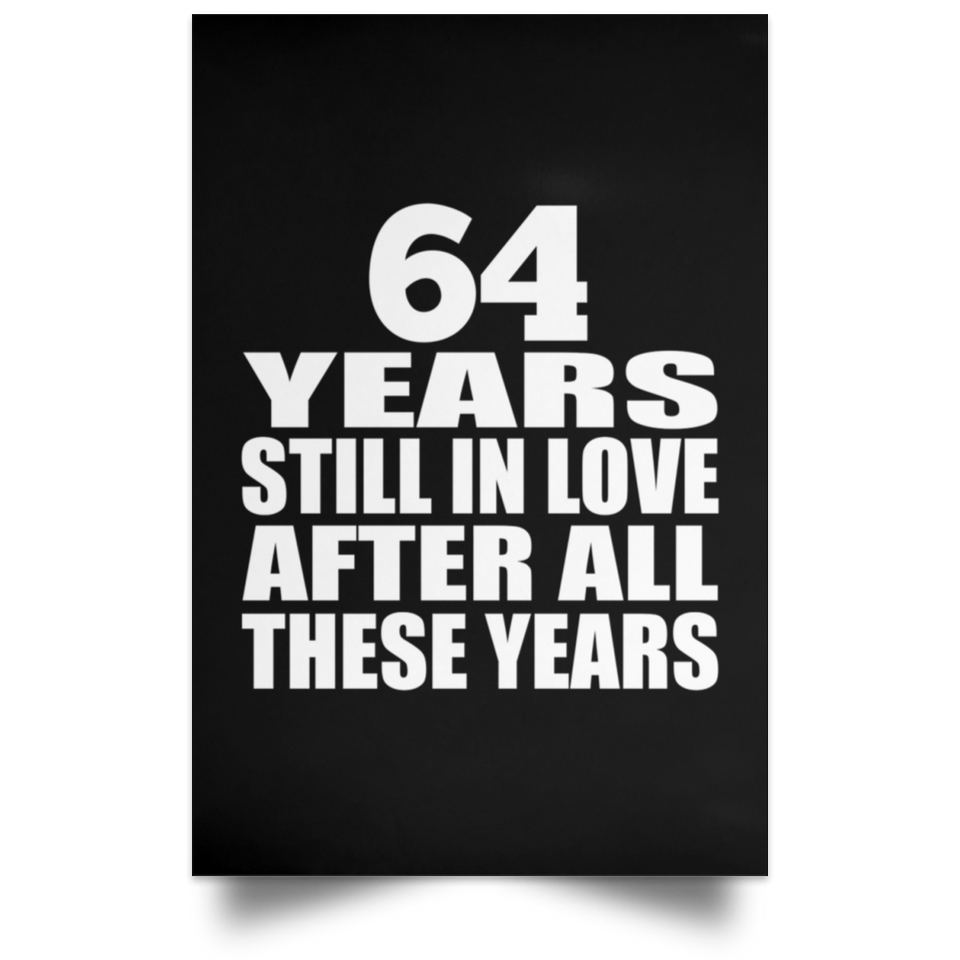 64th Anniversary 64 Years Still In Love After These Years - Poster Portrait