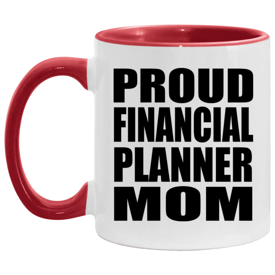 Proud Financial Planner Mom - 11oz Accent Mug Red