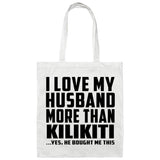 I Love My Husband More Than Kilikiti - Tote Bag White