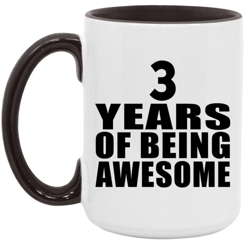 3rd Birthday 3 Years Of Being Awesome - 15oz Accent Mug Black