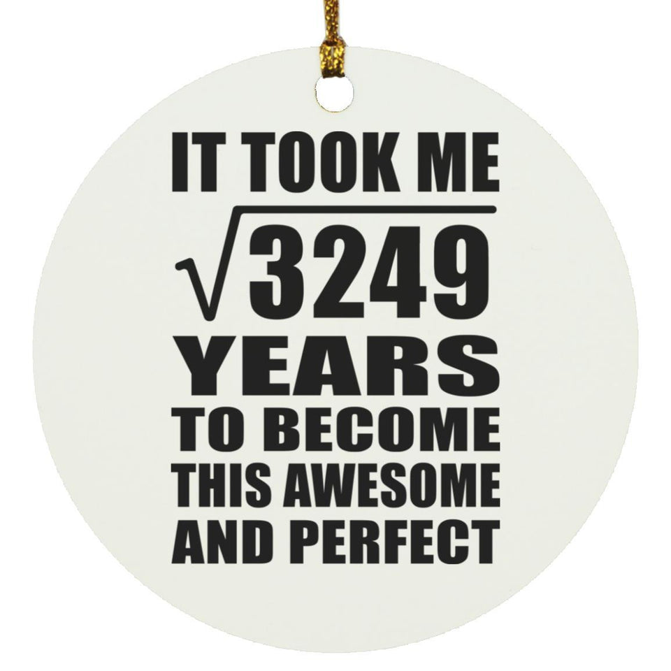 57th Birthday Took Square Root of 3249 Years To Awesome - Circle Ornament