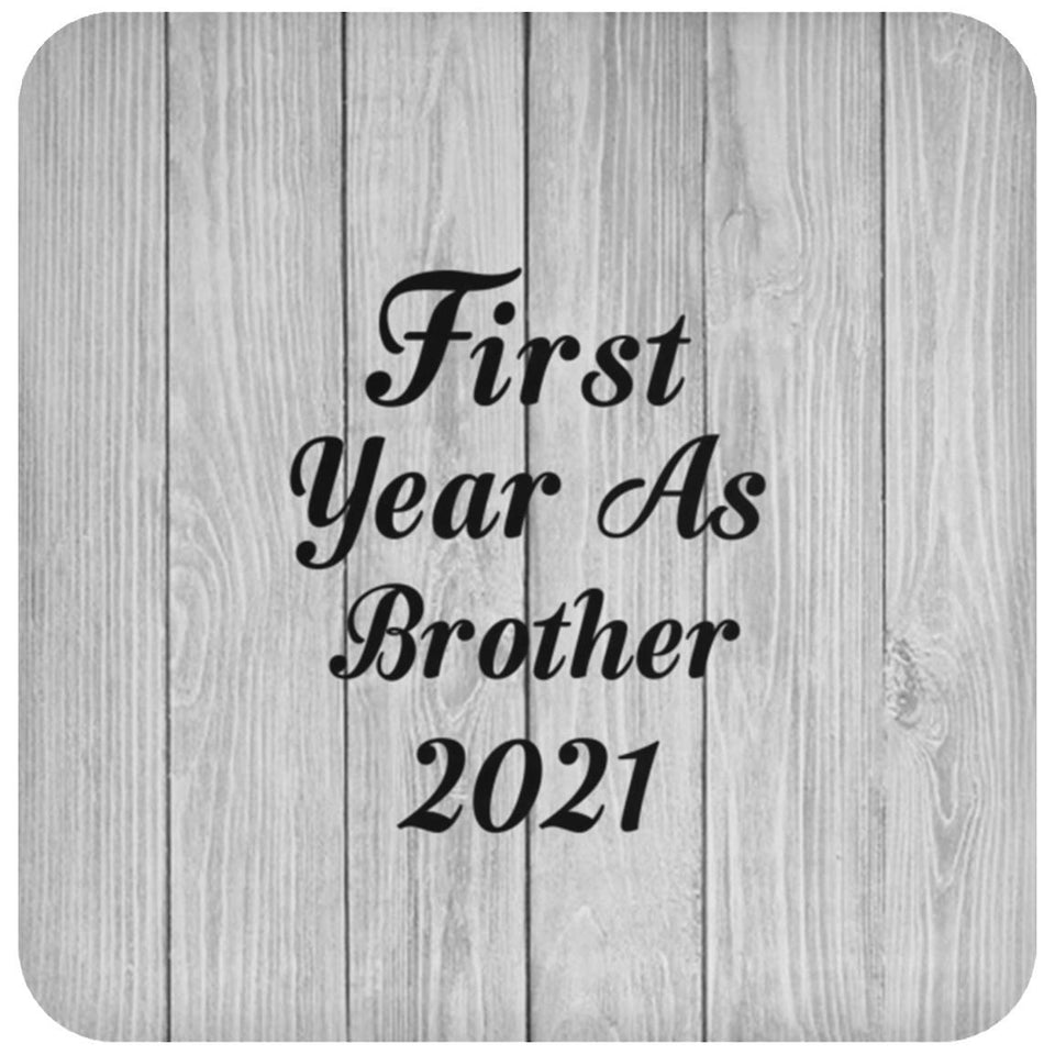 First Year As Brother 2021 - Drink Coaster F