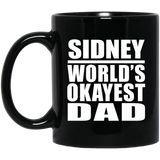 Sidney World's Okayest Dad - 11 Oz Coffee Mug Black