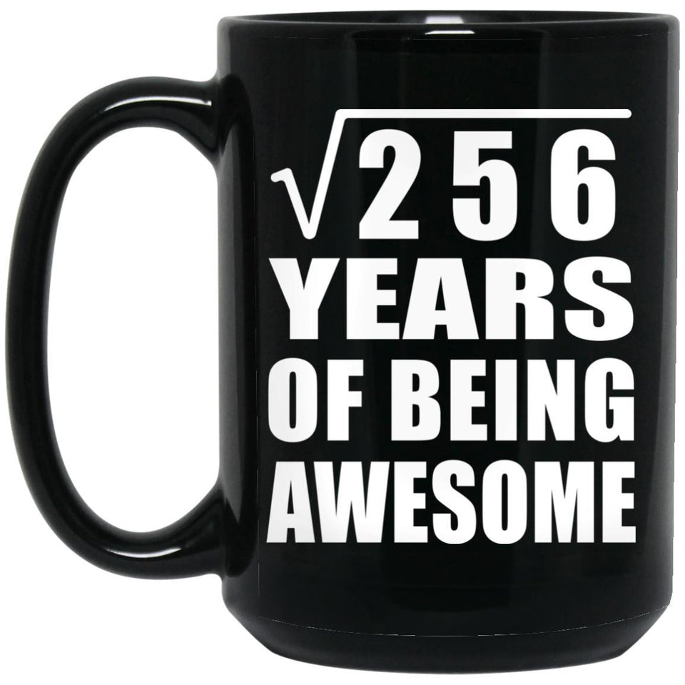 16th Birthday Square Root of 256 Years of Being Awesome - 15oz Coffee Mug Black
