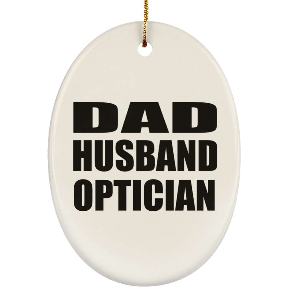 Dad Husband Optician - Oval Ornament