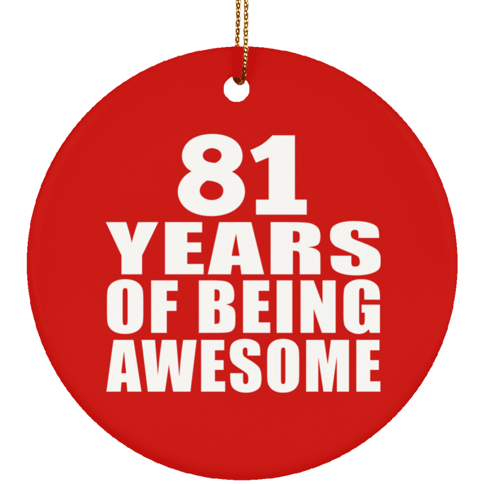 81st Birthday 81 Years Of Being Awesome - Circle Ornament